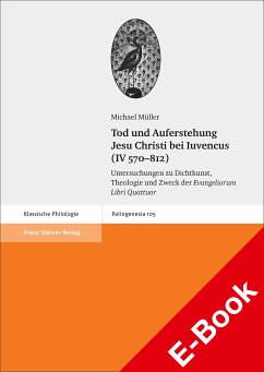 Tod und Auferstehung Jesu Christi bei Iuvencus (IV 570–812) (eBook, PDF) - Müller, Michael