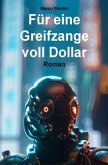 Für eine Greifzange voll Dollar