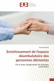 Enrichissement de l'espace déambulatoire des personnes démentes