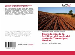 Degradación de la fertilidad del suelo del norte de Tamaulipas, México - Espinosa Ramirez, Martin;Ortiz Chairez, Flor Elena