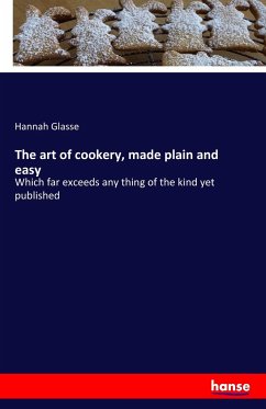 The art of cookery, made plain and easy - Glasse, Hannah