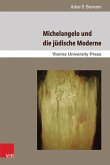 Michelangelo und die jüdische Moderne (eBook, PDF)