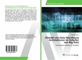 Wandel von Data Warehouse Architekturen im Zeitalter von Big Data