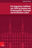 Das Augustana-Jubiläum von 1830 im Kontext von Kirchenpolitik, Theologie und kirchlichem Leben (eBook, PDF)