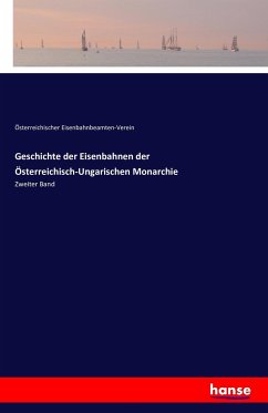 Geschichte der Eisenbahnen der Österreichisch-Ungarischen Monarchie