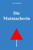 Die Mutmacherin (eBook, ePUB)