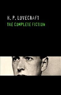 H. P. Lovecraft: The Complete Fiction H. P. Lovecraft Author