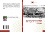 Le pouvoir central d'Alger et le Beylik de Constantine 1730-1830