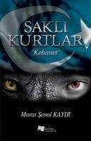 Sakli Kurtlar - Kehanet - senol Kayir, Murat