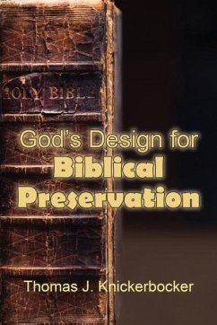 God's Design for Biblical Preservation - Knickerbocker, Thomas J. God's Design for Biblical Preservation - Knickerbocker, Thomas J.