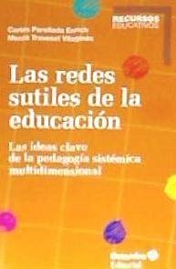 Las redes sutiles de la educación : las ideas clave de la pedagogía sistémica multidimensional - Traveset Vilaginés, Mercè; Perellada Enrich, Carles