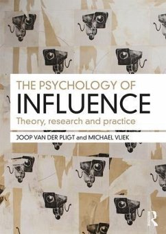 The Psychology of Influence - Pligt, Joop (University of Amsterdam, the Netherlands); Vliek, Michael (Uinversity of Amsterdam, the Netherlands)
