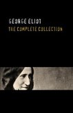 George Eliot: The Complete Works - Annotated (eBook, ePUB)