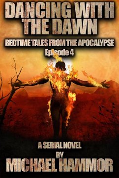 Cover Episode 4: Dancing with the Dawn (Bedtime Tales From The Apocalypse, #4) (eBook, ePUB)