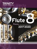 Trinity College London: Flute Exam Pieces Grade 8 2017-2020 (score & part) Trinity College London: Flute Exam Pieces Grade 8 2017-2020 (score & part)