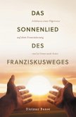 Das Sonnenlied des Franziskusweges Das Sonnenlied des Franziskusweges