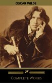 Oscar Wilde: The Complete Collection (Golden Deer Classics) (eBook, ePUB)