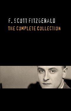 F. Scott Fitzgerald: The Complete Collection (eBook, ePUB) - Scott Fitzgerald, F.; Scott Fitzgerald, F.