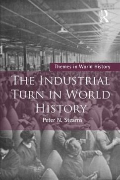 The Industrial Turn in World History - Stearns, Peter