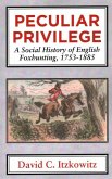 Peculiar Privilege. A Social History of English Foxhunting, 1753-1885.