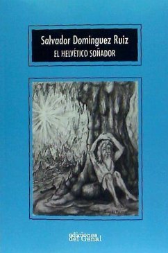 El helvético soñador - Domínguez Ruiz, Salvador