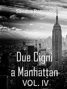 Due Cigni a Manhattan VOL. IV (eBook, ePUB) - Rotondo, Sandra