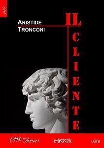 Il cliente (eBook, ePUB) - Tronconi, Aristide