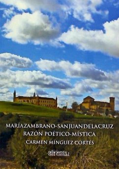 María Zambrano-San Juan de la Cruz, razón poético mística - Mínguez Cortés, Carmen