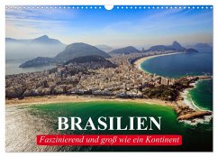 Brasilien. Faszinierend und groß wie ein Kontinent (Wandkalender 2024 DIN A3 quer), CALVENDO Monatskalender - Stanzer, Elisabeth
