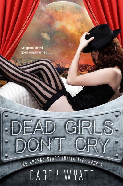 Dead Girls Don't Cry (The Undead Space Initiative, #1) (eBook, ePUB)