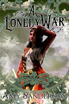 A Lonely War (The Flight of the Lady Firene, #3) (eBook, ePUB) - Sanderson, Amy