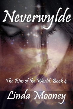 Neverwylde (The Rim of the World, #4) (eBook, ePUB) - Mooney, Linda