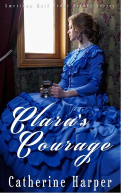 Cover Mail Order Bride - Clara's Courage (Mail Order Brides Of Small Flats, #3) (eBook, ePUB)