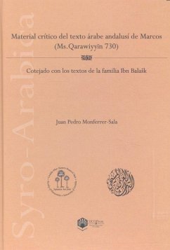 Material crítico del texto árabe andalusí de Marcos, Ms. Qarawiyyin 730 : cotejado con los textos de la familia Ibn Balask - Monferrer Sala, Juan Pedro