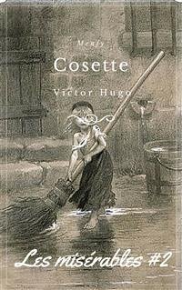 Cosette Les misérables #2 (eBook, ePUB) - Hugo, Victor; Hugo, Victor