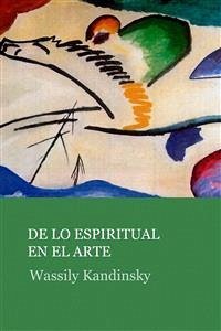De lo espiritual en el arte (eBook, ePUB) - Kandinsky, Wassily