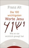 Die 100 wichtigsten Worte Jesu (eBook, ePUB)