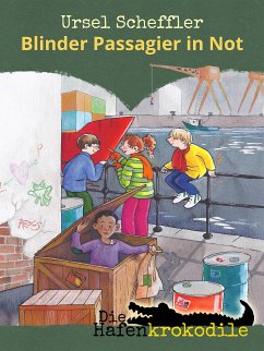 Die Hafenkrokodile: Blinder Passagier in Not (eBook, ePUB) - Scheffler, Ursel