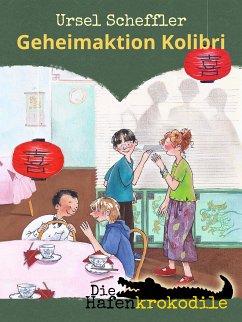 Die Hafenkrokodile: Geheimaktion Kolibri (eBook, ePUB) - Scheffler, Ursel