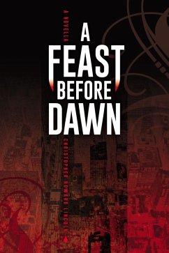 A Feast Before Dawn (eBook, ePUB) - Lincoln, Christopher Howard