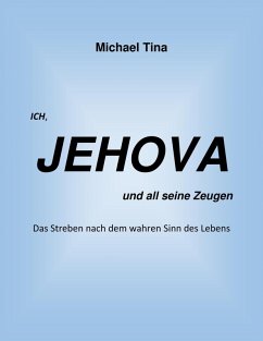 Ich, Jehova und all seine Zeugen (eBook, ePUB) - Tina, Michael