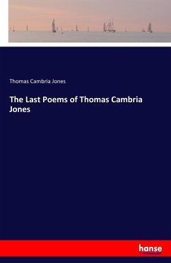 The Last Poems of Thomas Cambria Jones