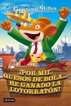 Geronimo Stilton 32. ¡Por mil quesos de bola-- he ganado la lotorratón! - Stilton, Geronimo