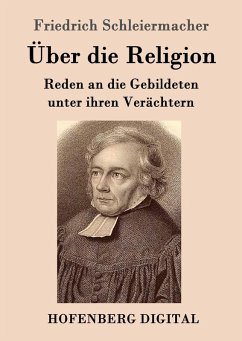 Über die Religion (eBook, ePUB) - Schleiermacher, Friedrich