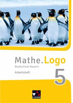 Mathe.Logo 5 Arbeitsheft Neu Realschule Bayern - Beyer, Dagmar; Forte, Attilio; Kleine, Michael; Ludwig, Matthias; Prill, Thomas; Schmück, Mareike
