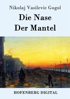 Die Nase / Der Mantel (eBook, ePUB) - Nikolaj Vasilevic Gogol