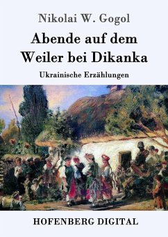 Abende auf dem Weiler bei Dikanka (eBook, ePUB) - Gogol, Nikolai W.