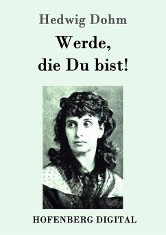 Werde, die Du bist! (eBook, ePUB) - Hedwig Dohm