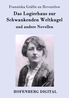Das Logierhaus zur Schwankenden Weltkugel (eBook, ePUB) - Franziska Gräfin zu Reventlow