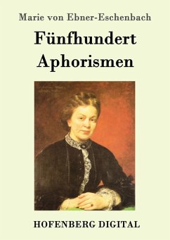 Fünfhundert Aphorismen (eBook, ePUB) - Marie von Ebner-Eschenbach